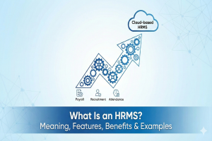 What Is an HRMS? Meaning, Features, Benefits & Examples