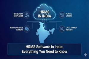 HRMS Software in India: Everything You Need to Know